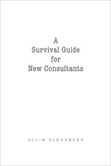 A Survival Guide for New Consultants (book).